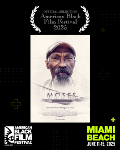 Moses Selected for the 29th American Black Film Festival
